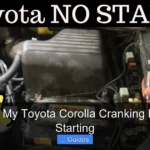Why Is My Toyota Corolla Cranking but Not Starting