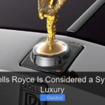 Why Rolls Royce Is Considered a Symbol of Luxury