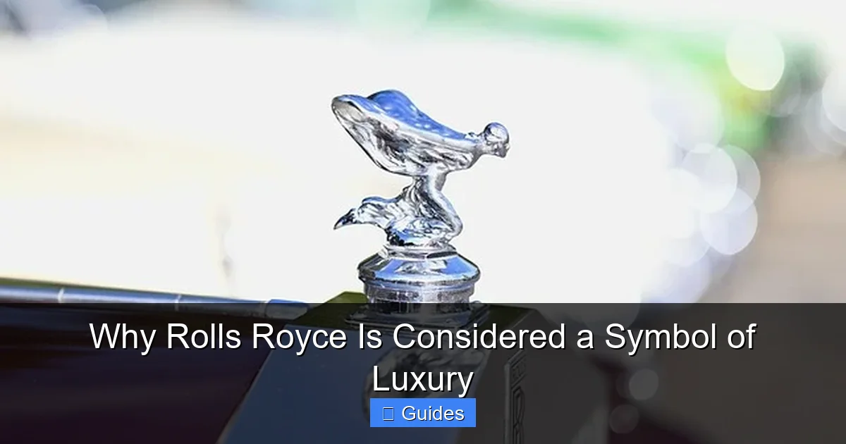 Why Rolls Royce Is Considered a Symbol of Luxury