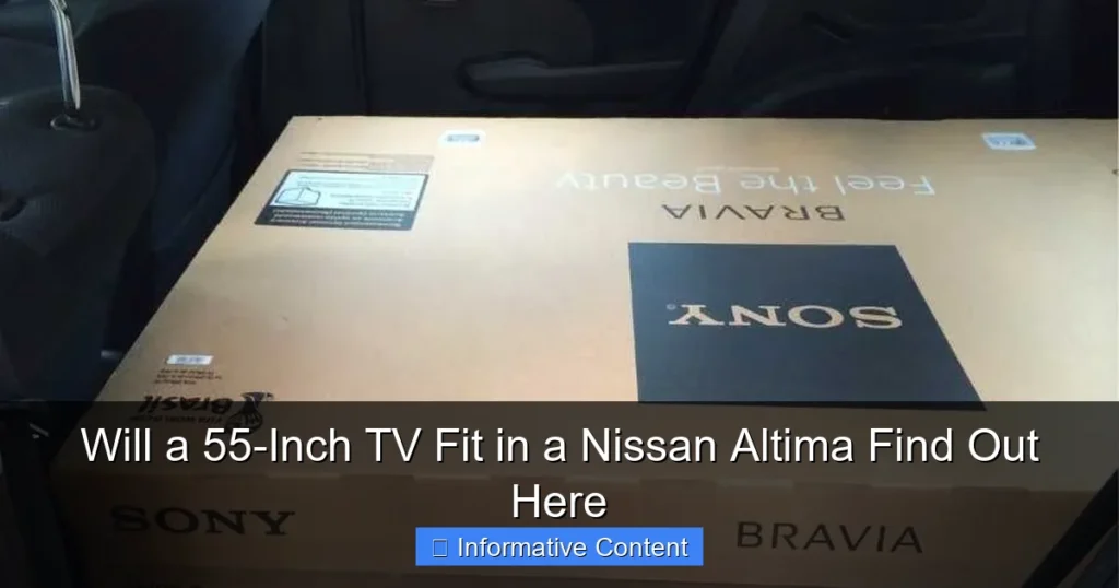 Will a 55-Inch TV Fit in a Nissan Altima Find Out Here