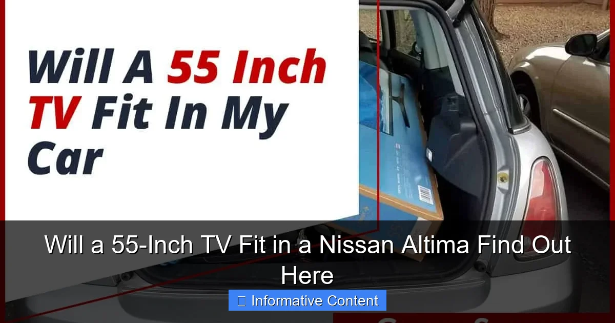 Will a 55-Inch TV Fit in a Nissan Altima Find Out Here