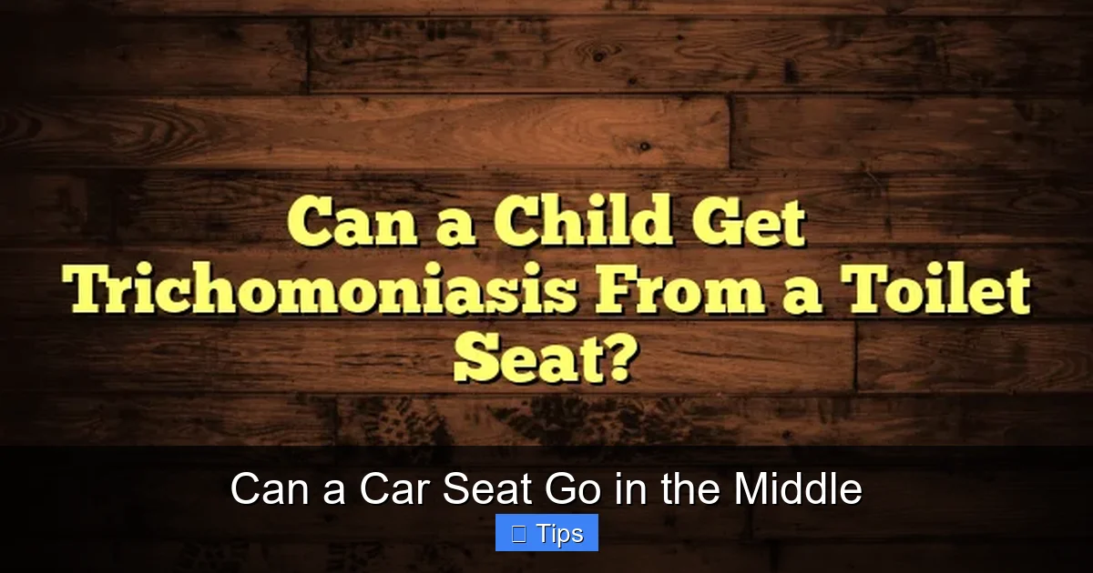 Can a Car Seat Go in the Middle