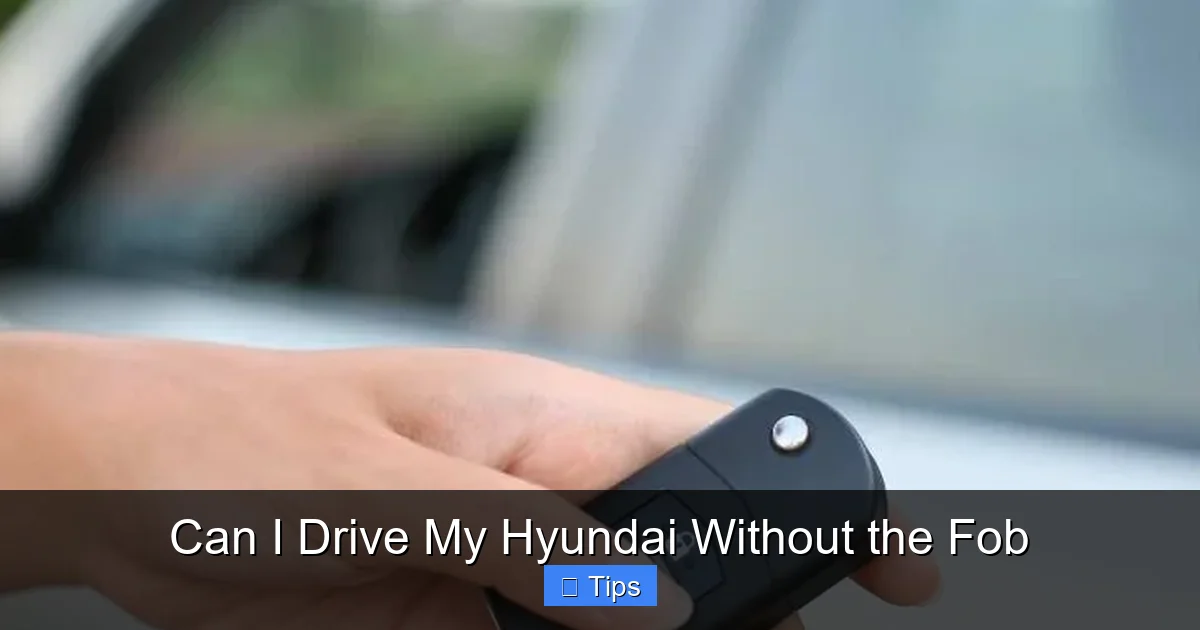 Can I Drive My Hyundai Without the Fob