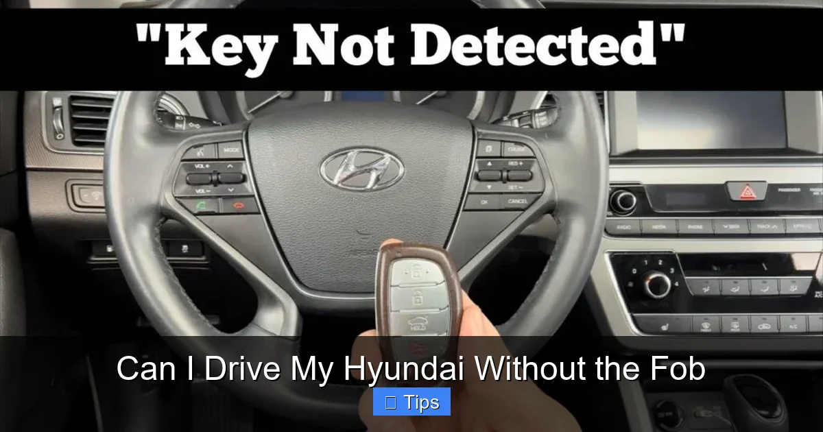 Can I Drive My Hyundai Without the Fob