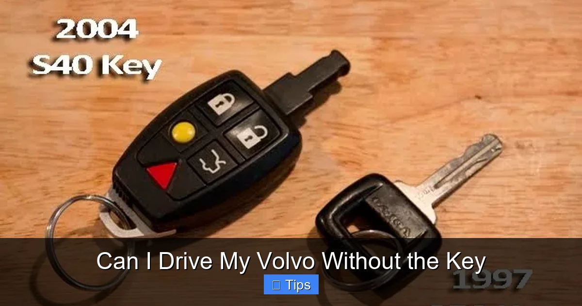 Can I Drive My Volvo Without the Key