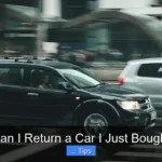 Can I Return a Car I Just Bought