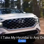 Can I Take My Hyundai to Any Dealer