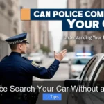 Can Police Search Your Car Without a Warrant