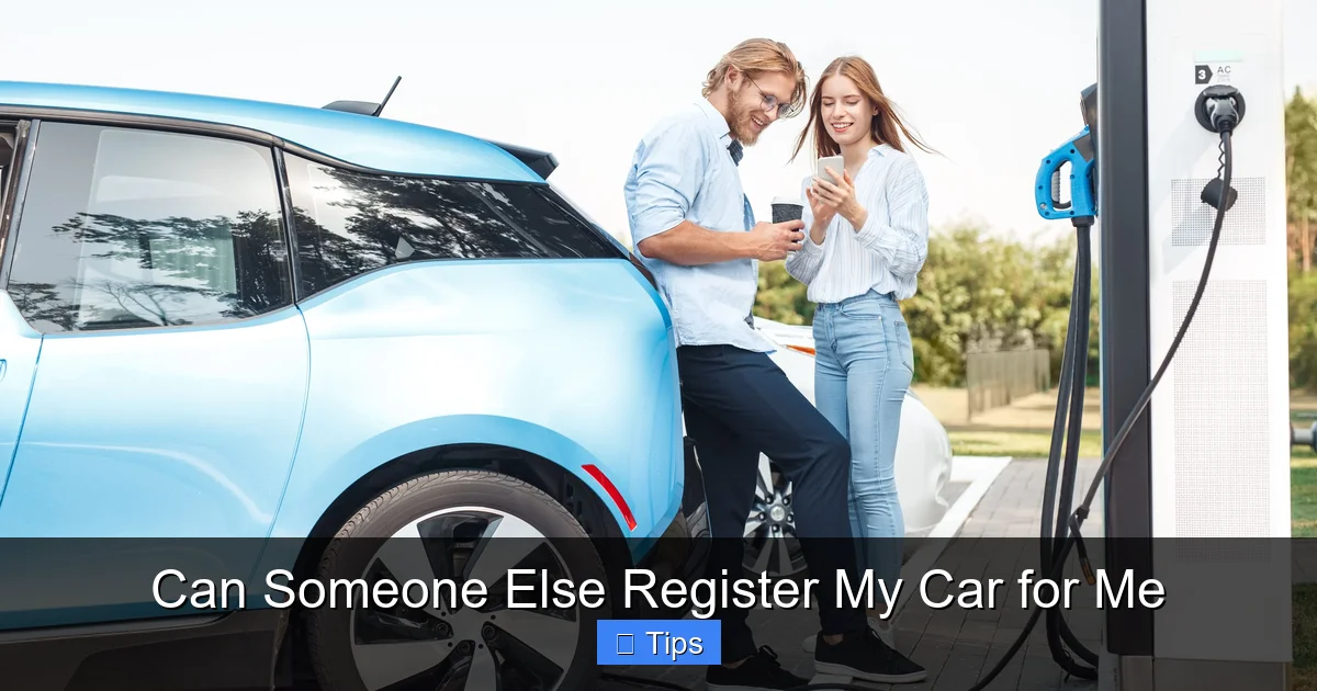 Can Someone Else Register My Car for Me