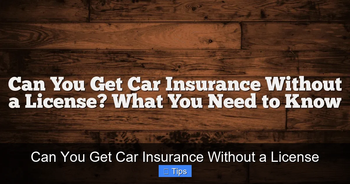 Can You Get Car Insurance Without a License