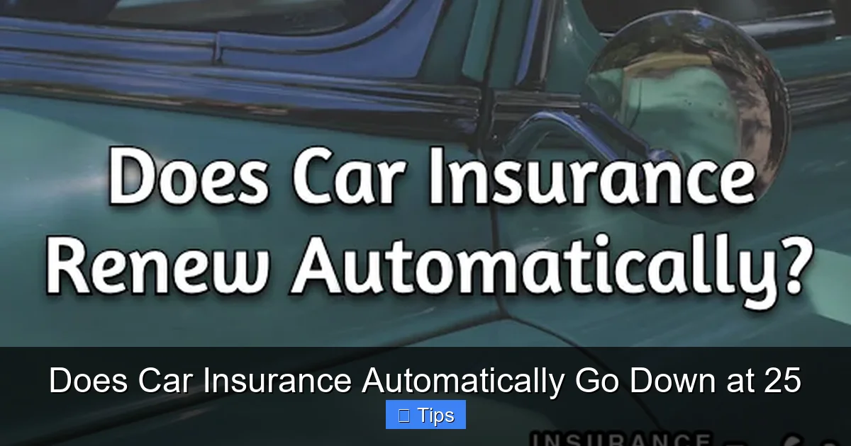 Does Car Insurance Automatically Go Down at 25