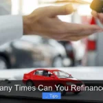 How Many Times Can You Refinance a Car