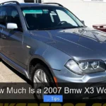 How Much Is a 2007 Bmw X3 Worth