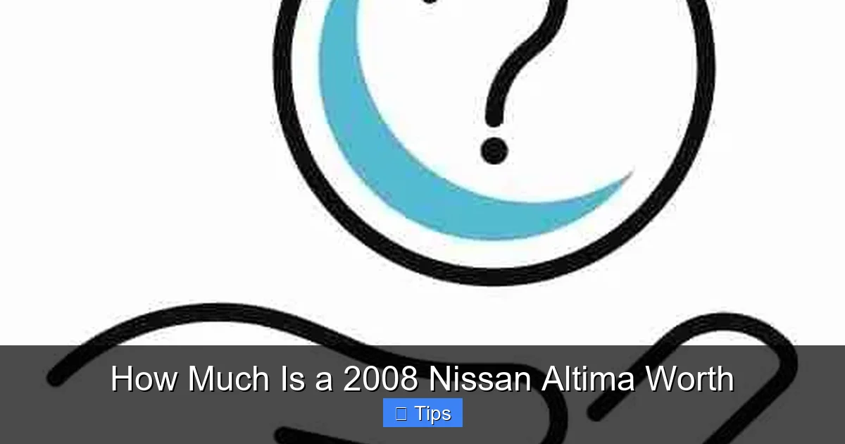 How Much Is a 2008 Nissan Altima Worth