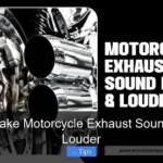 How to Make Motorcycle Exhaust Sound Deeper Louder