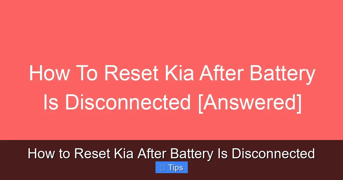 How to Reset Kia After Battery Is Disconnected