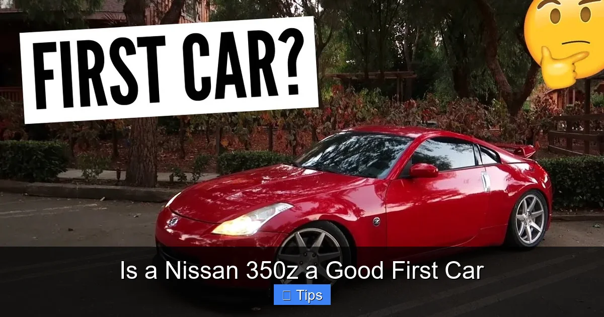 Is a Nissan 350z a Good First Car