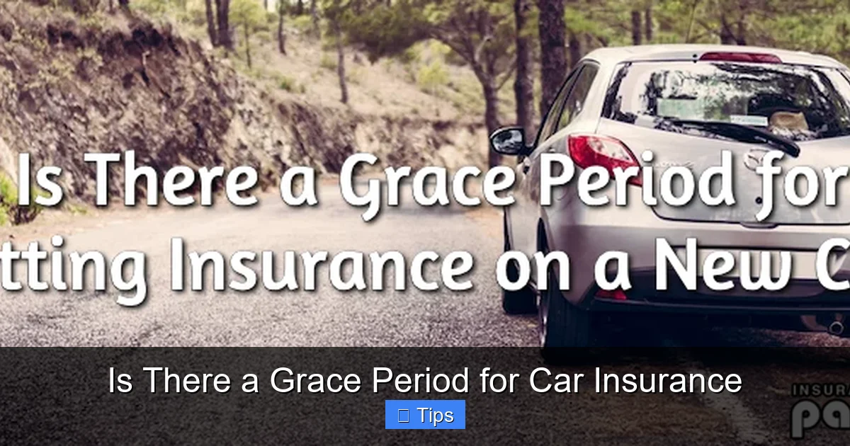 Is There a Grace Period for Car Insurance