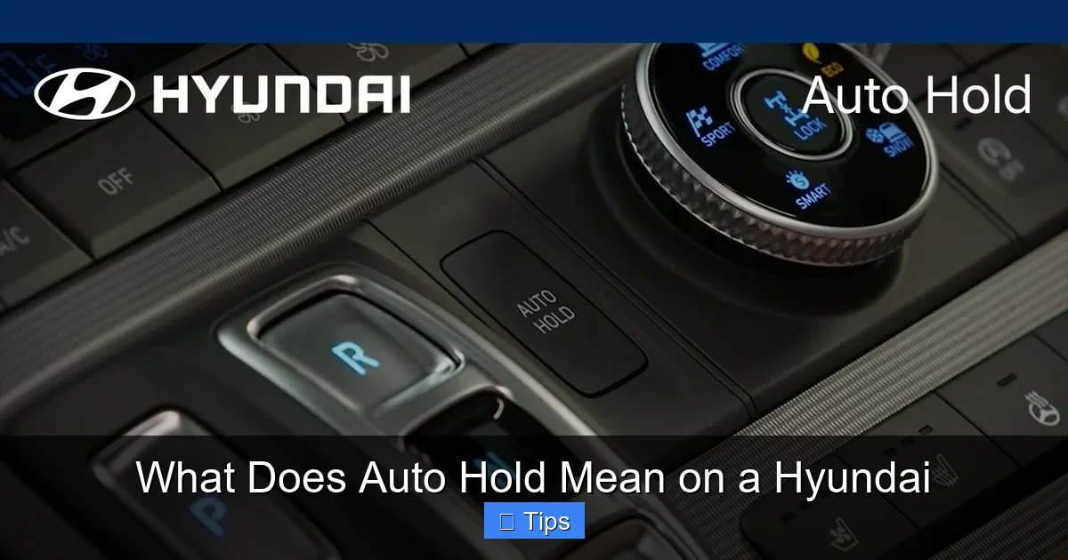 What Does Auto Hold Mean on a Hyundai