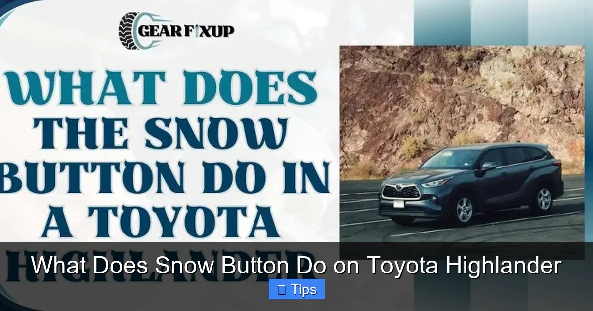 What Does Snow Button Do on Toyota Highlander