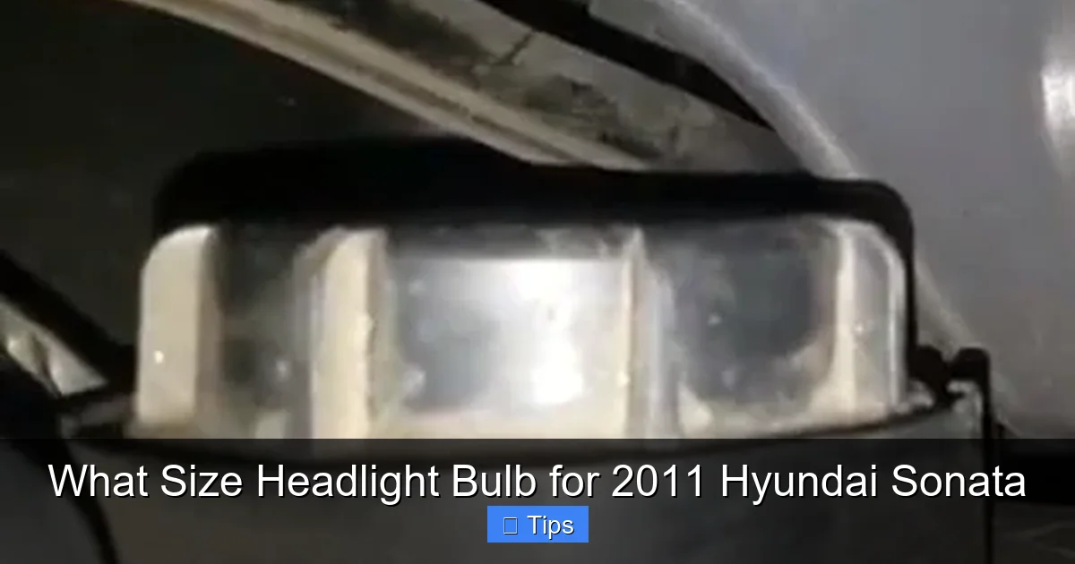 What Size Headlight Bulb for 2011 Hyundai Sonata