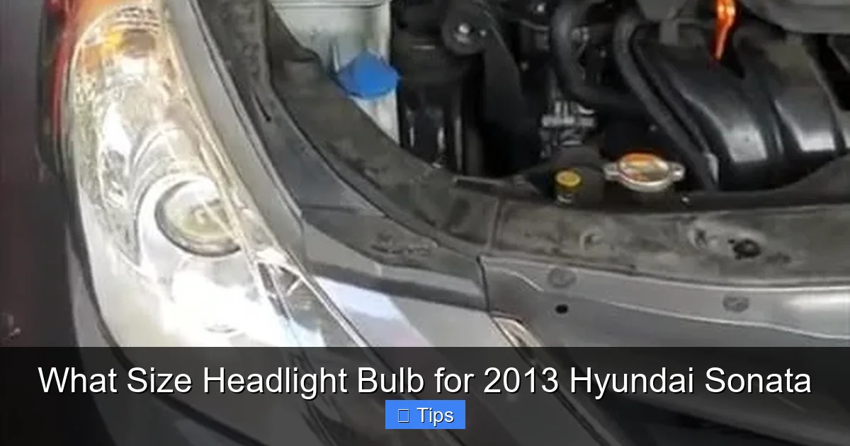 What Size Headlight Bulb for 2013 Hyundai Sonata