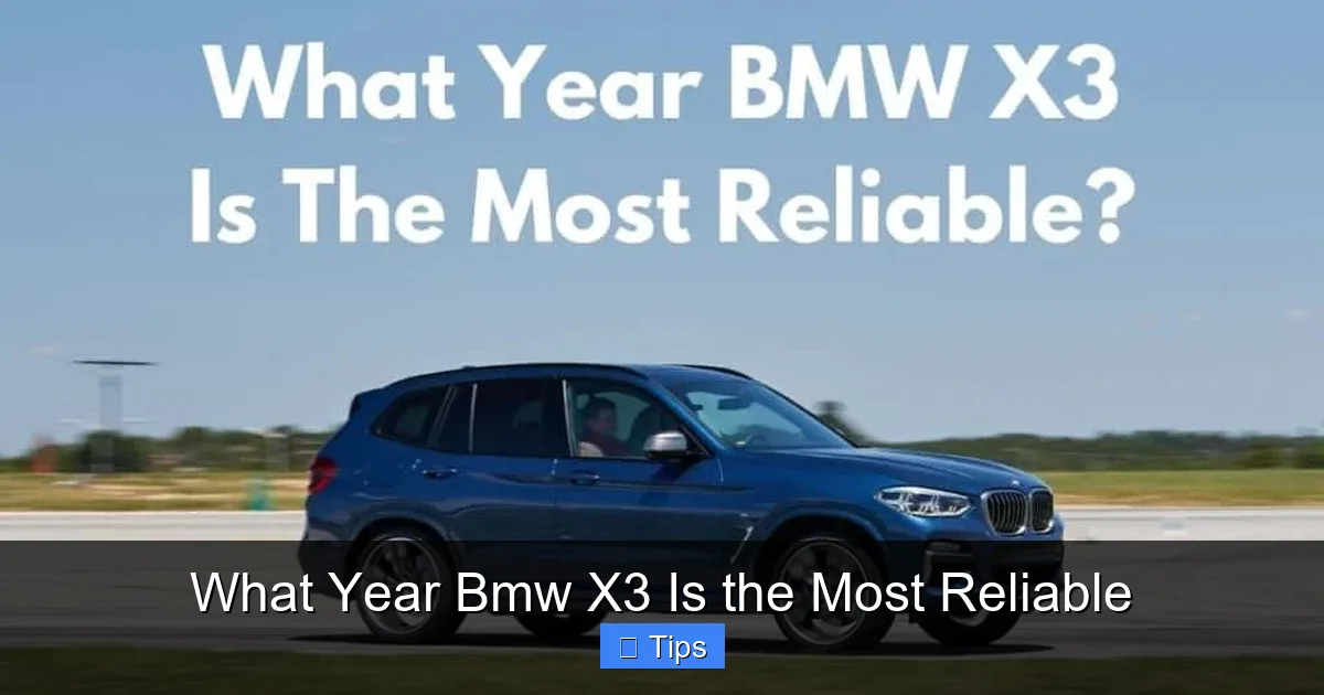 What Year Bmw X3 Is the Most Reliable