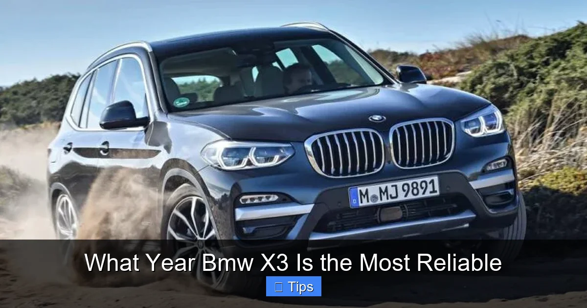 What Year Bmw X3 Is the Most Reliable