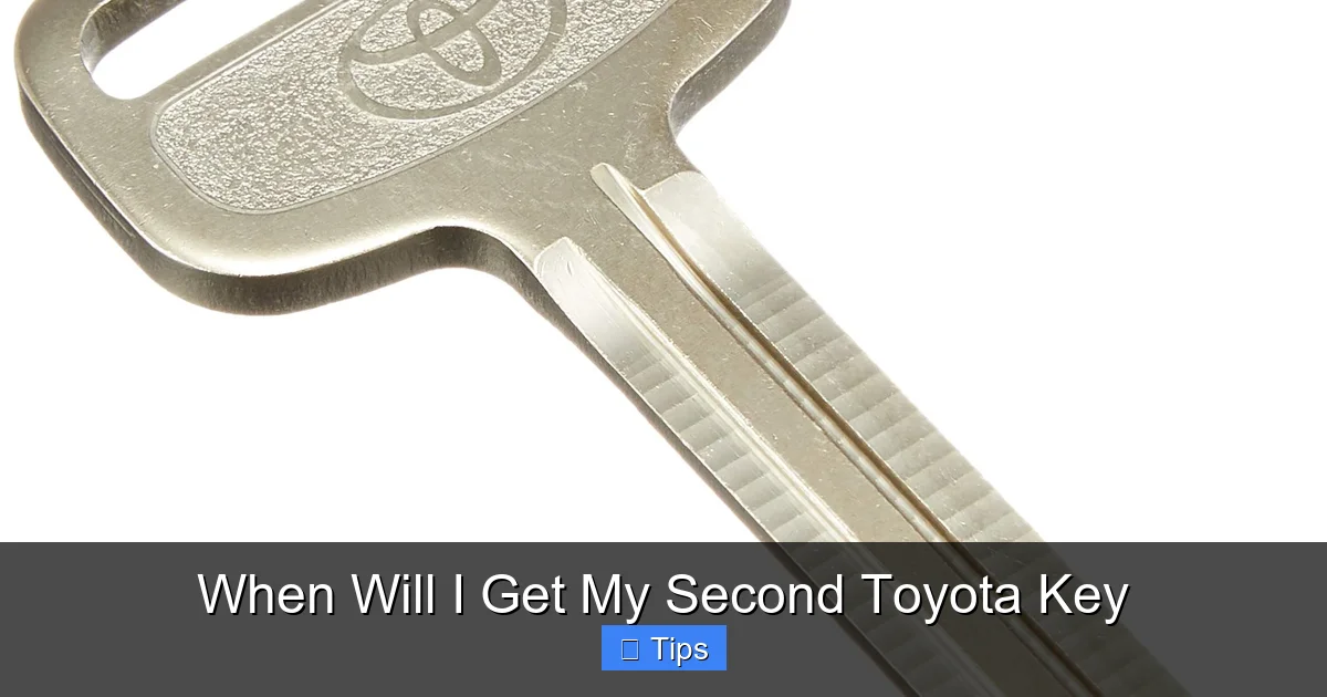 When Will I Get My Second Toyota Key