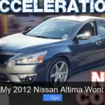 Why Does My 2012 Nissan Altima Wont Accelerate