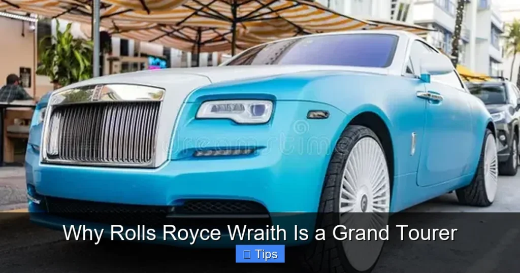 Why Rolls Royce Wraith Is a Grand Tourer