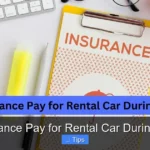 Will Insurance Pay for Rental Car During Repairs